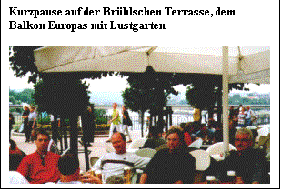Textfeld: Kurzpause auf der Brhlschen Terrasse, dem Balkon Europas mit Lustgarten

 



